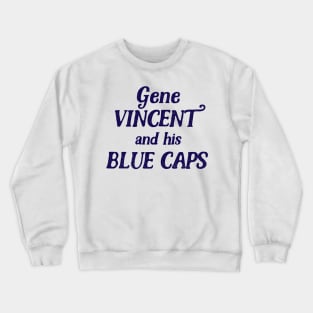 Gene Vincent & His Blue Caps // Rock N Roll Fan Design Crewneck Sweatshirt